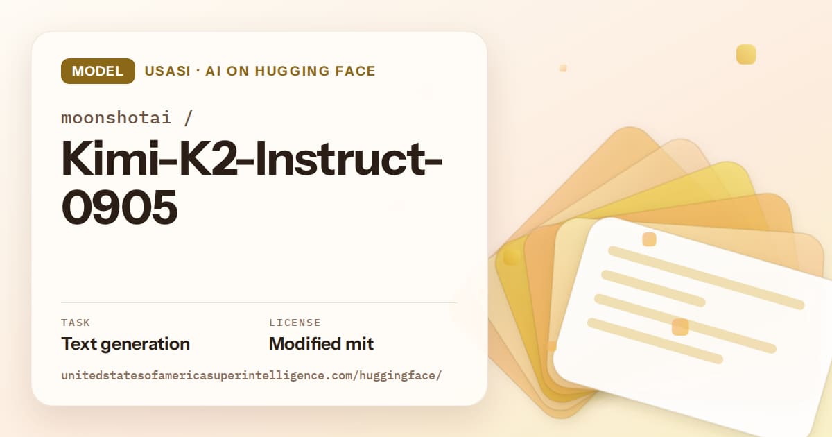Generated amber layered-card artwork for the model moonshotai/Kimi-K2-Instruct-0905, labeled USASI · AI on Hugging Face, with Task: Text generation · License: Modified mit.