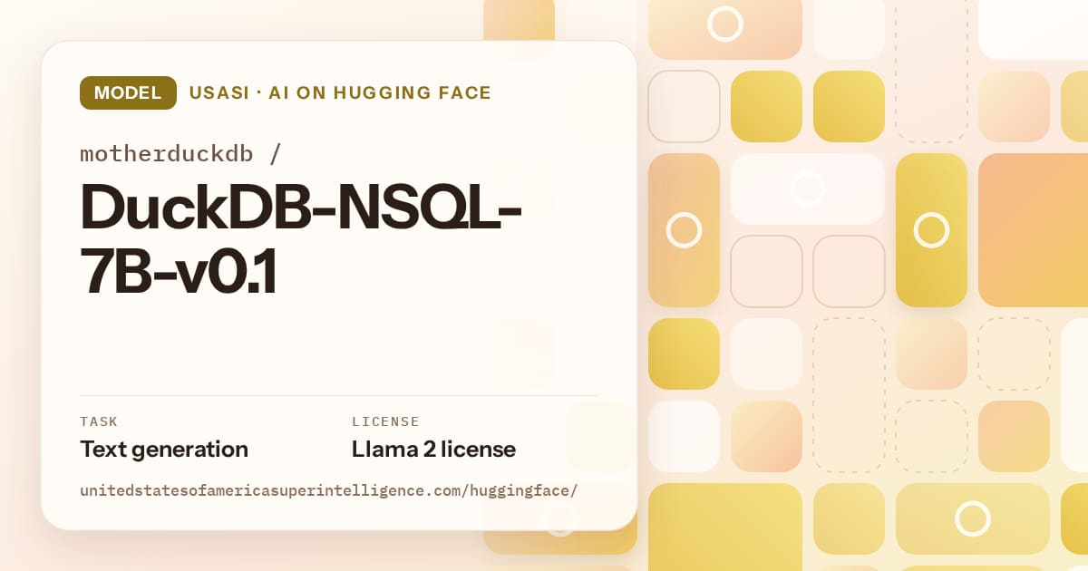 Generated gold tile-mosaic artwork for the model motherduckdb/DuckDB-NSQL-7B-v0.1, labeled USASI · AI on Hugging Face, with Task: Text generation · License: Llama 2 license.