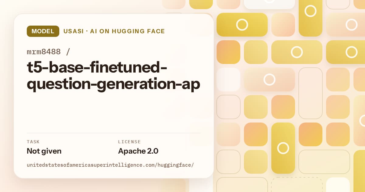 Generated gold tile-mosaic artwork for the model mrm8488/t5-base-finetuned-question-generation-ap, labeled USASI · AI on Hugging Face, with Task: Not given · License: Apache 2.0.