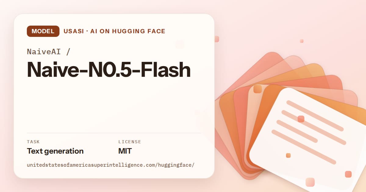 Generated tangerine layered-card artwork for the model NaiveAI/Naive-N0.5-Flash, labeled USASI · AI on Hugging Face, with Task: Text generation · License: MIT.