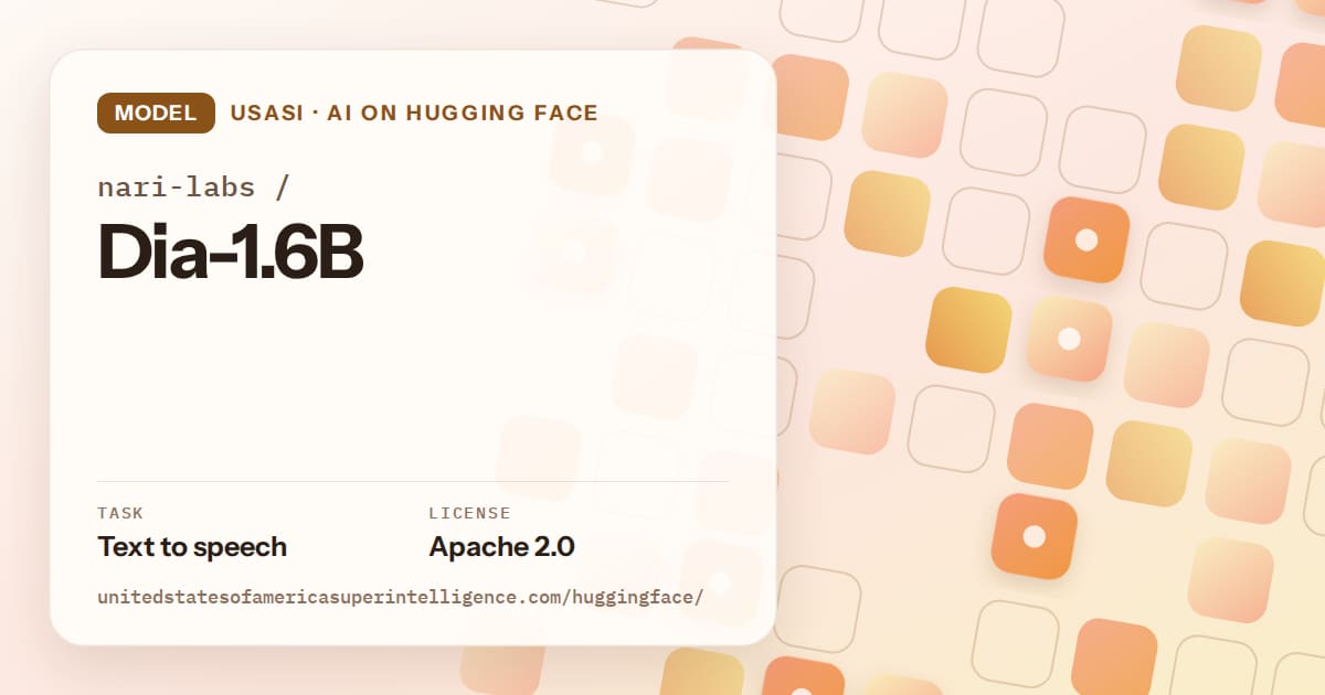 Generated orange rounded-tile grid artwork for the model nari-labs/Dia-1.6B, labeled USASI · AI on Hugging Face, with Task: Text to speech · License: Apache 2.0.