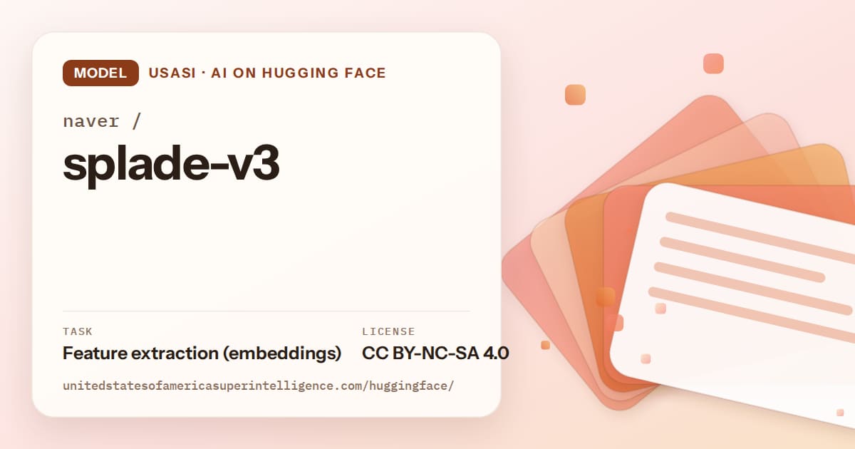 Generated tangerine layered-card artwork for the model naver/splade-v3, labeled USASI · AI on Hugging Face, with Task: Feature extraction (embeddings) · License: CC BY-NC-SA 4.0.