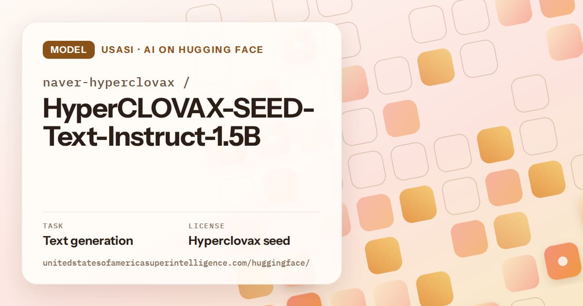 Generated orange rounded-tile grid artwork for the model naver-hyperclovax/HyperCLOVAX-SEED-Text-Instruct-1.5B, labeled USASI · AI on Hugging Face, with Task: Text generation · License: Hyperclovax seed.