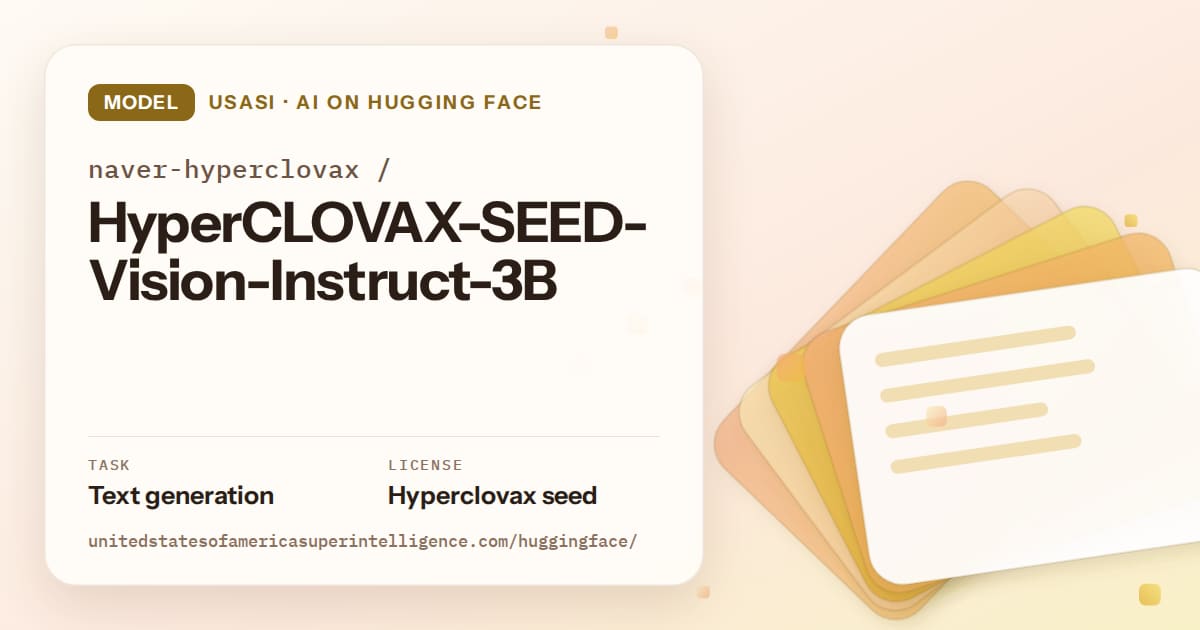 Generated amber layered-card artwork for the model naver-hyperclovax/HyperCLOVAX-SEED-Vision-Instruct-3B, labeled USASI · AI on Hugging Face, with Task: Text generation · License: Hyperclovax seed.