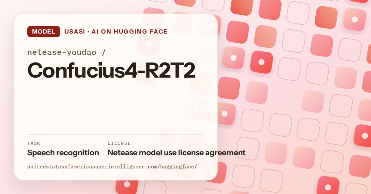 Generated coral rounded-tile grid artwork for the model netease-youdao/Confucius4-R2T2, labeled USASI · AI on Hugging Face, with Task: Speech recognition · License: Netease model use license agreement.