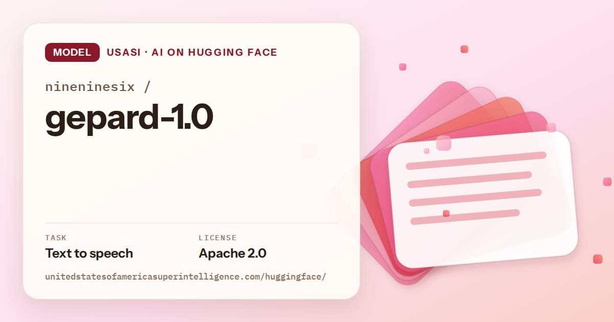 Generated coral layered-card artwork for the model nineninesix/gepard-1.0, labeled USASI · AI on Hugging Face, with Task: Text to speech · License: Apache 2.0.