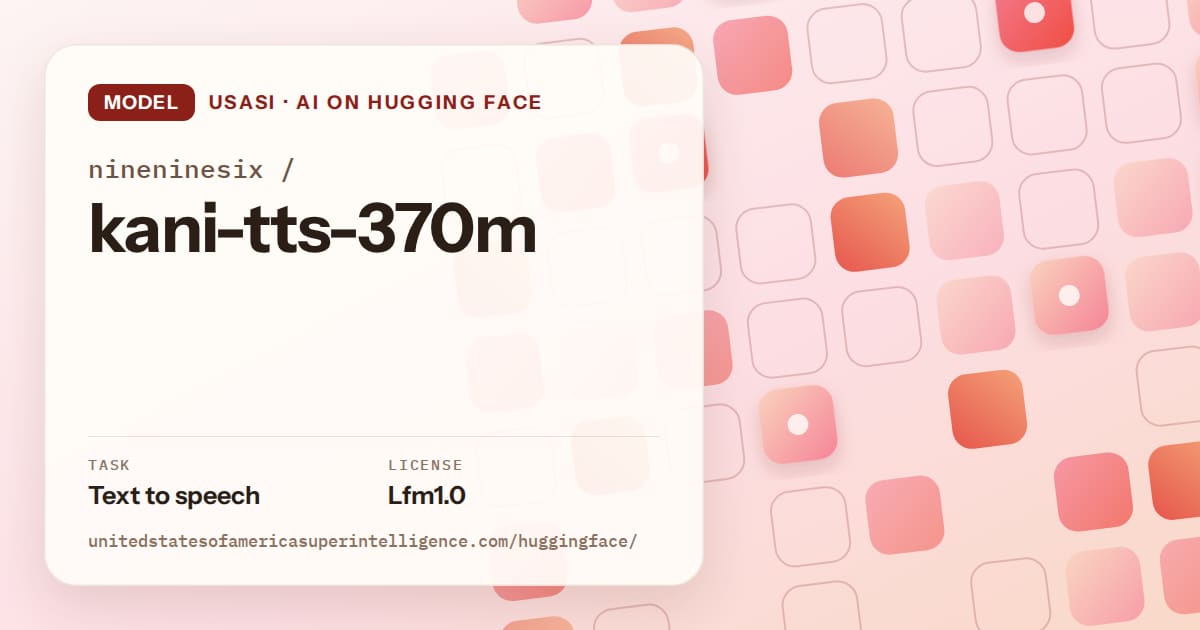 Generated coral rounded-tile grid artwork for the model nineninesix/kani-tts-370m, labeled USASI · AI on Hugging Face, with Task: Text to speech · License: Lfm1.0.