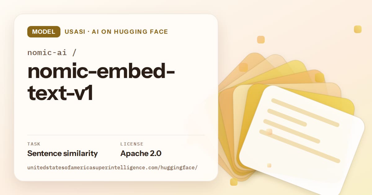 Generated amber layered-card artwork for the model nomic-ai/nomic-embed-text-v1, labeled USASI · AI on Hugging Face, with Task: Sentence similarity · License: Apache 2.0.