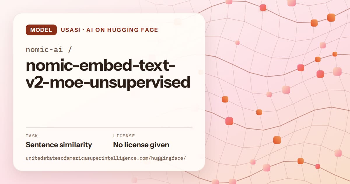 Generated tangerine wave-lattice artwork for the model nomic-ai/nomic-embed-text-v2-moe-unsupervised, labeled USASI · AI on Hugging Face, with Task: Sentence similarity · License: No license given.
