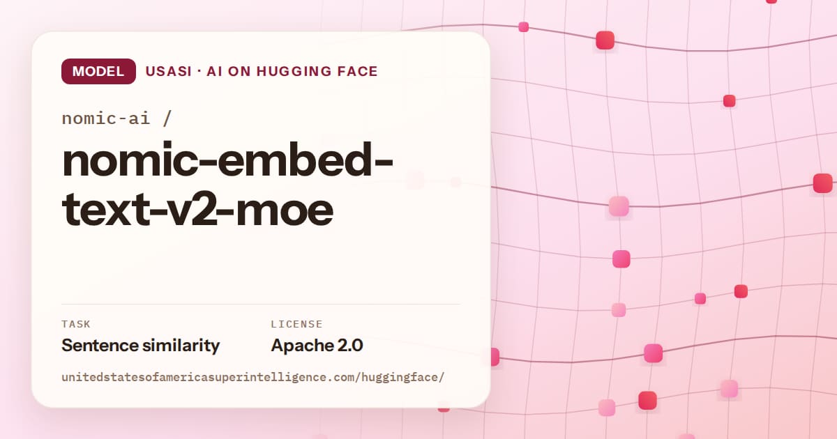 Generated rose wave-lattice artwork for the model nomic-ai/nomic-embed-text-v2-moe, labeled USASI · AI on Hugging Face, with Task: Sentence similarity · License: Apache 2.0.