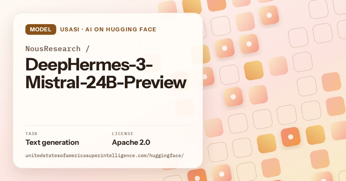 Generated orange rounded-tile grid artwork for the model NousResearch/DeepHermes-3-Mistral-24B-Preview, labeled USASI · AI on Hugging Face, with Task: Text generation · License: Apache 2.0.