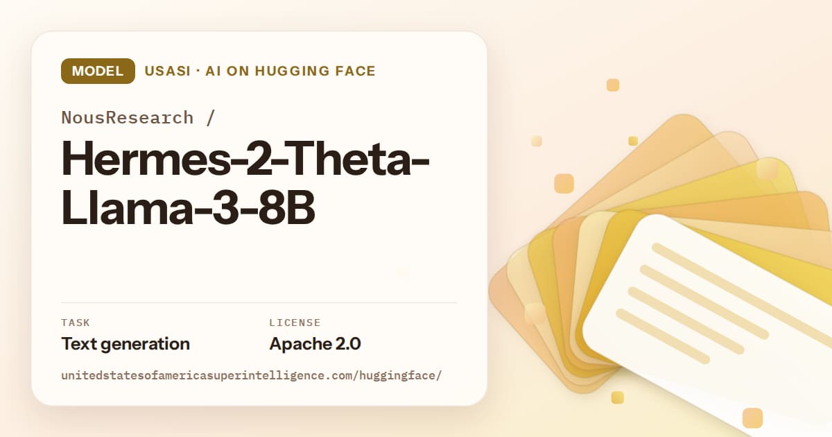 Generated amber layered-card artwork for the model NousResearch/Hermes-2-Theta-Llama-3-8B, labeled USASI · AI on Hugging Face, with Task: Text generation · License: Apache 2.0.