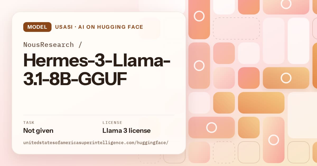 Generated orange tile-mosaic artwork for the model NousResearch/Hermes-3-Llama-3.1-8B-GGUF, labeled USASI · AI on Hugging Face, with Task: Not given · License: Llama 3 license.