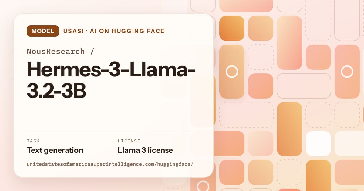 Generated orange tile-mosaic artwork for the model NousResearch/Hermes-3-Llama-3.2-3B, labeled USASI · AI on Hugging Face, with Task: Text generation · License: Llama 3 license.