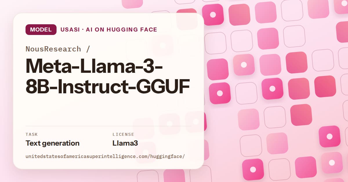 Generated rose rounded-tile grid artwork for the model NousResearch/Meta-Llama-3-8B-Instruct-GGUF, labeled USASI · AI on Hugging Face, with Task: Text generation · License: Llama3.
