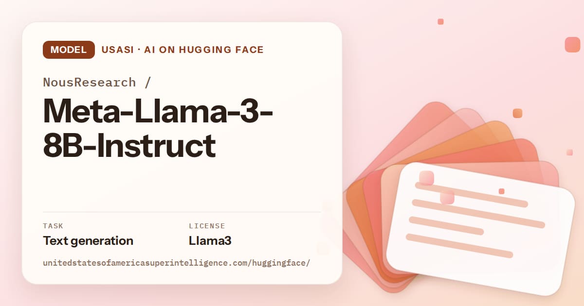 Generated tangerine layered-card artwork for the model NousResearch/Meta-Llama-3-8B-Instruct, labeled USASI · AI on Hugging Face, with Task: Text generation · License: Llama3.