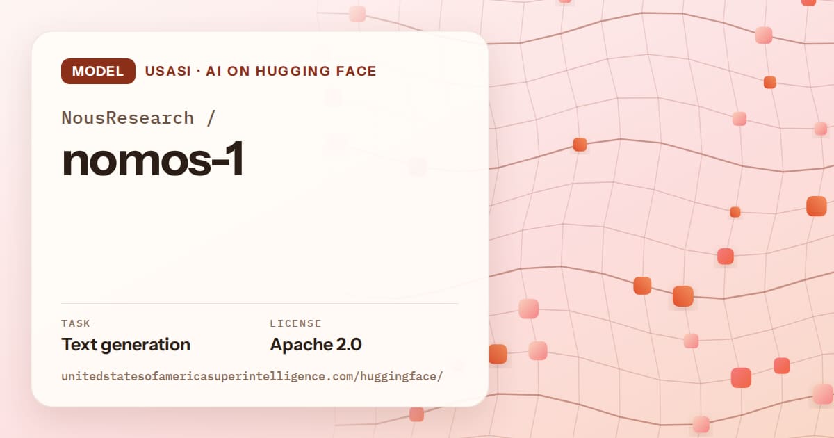 Generated tangerine wave-lattice artwork for the model NousResearch/nomos-1, labeled USASI · AI on Hugging Face, with Task: Text generation · License: Apache 2.0.