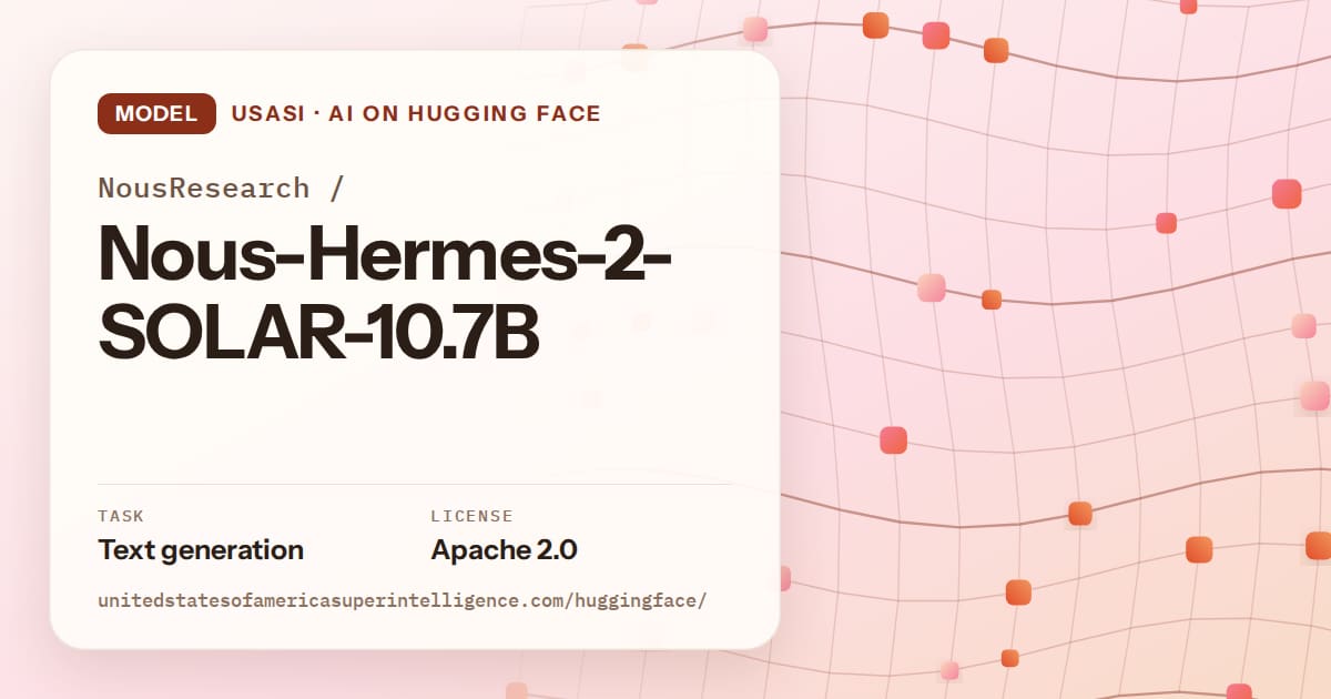 Generated tangerine wave-lattice artwork for the model NousResearch/Nous-Hermes-2-SOLAR-10.7B, labeled USASI · AI on Hugging Face, with Task: Text generation · License: Apache 2.0.