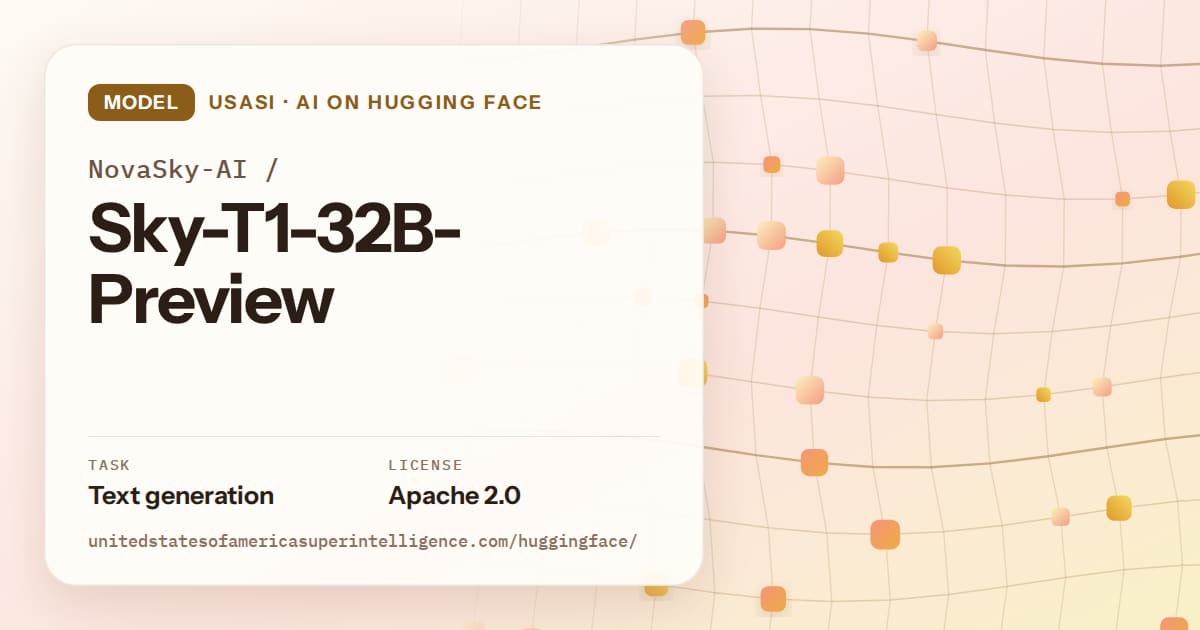 Generated amber wave-lattice artwork for the model NovaSky-AI/Sky-T1-32B-Preview, labeled USASI · AI on Hugging Face, with Task: Text generation · License: Apache 2.0.