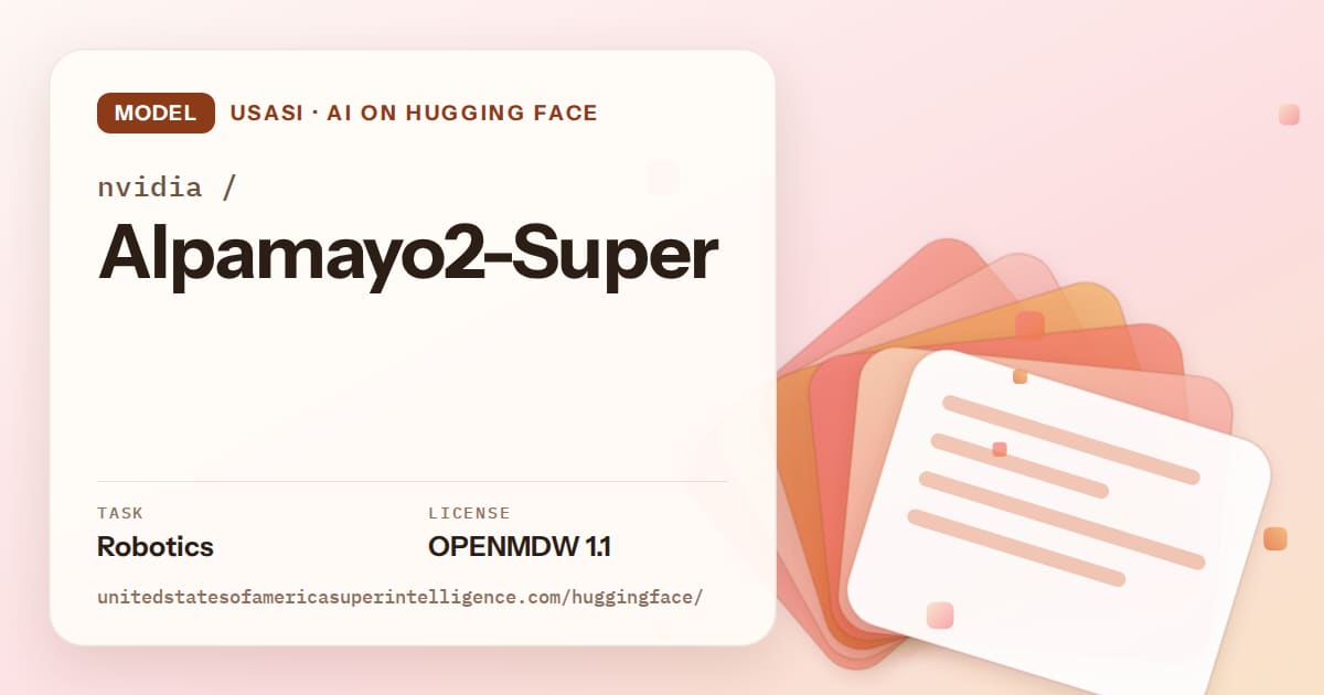 Generated tangerine layered-card artwork for the model nvidia/Alpamayo2-Super, labeled USASI · AI on Hugging Face, with Task: Robotics · License: OPENMDW 1.1.