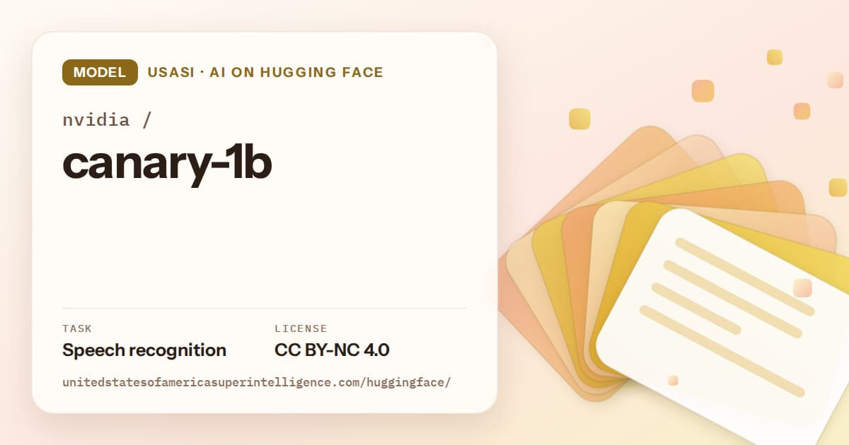 Generated amber layered-card artwork for the model nvidia/canary-1b, labeled USASI · AI on Hugging Face, with Task: Speech recognition · License: CC BY-NC 4.0.
