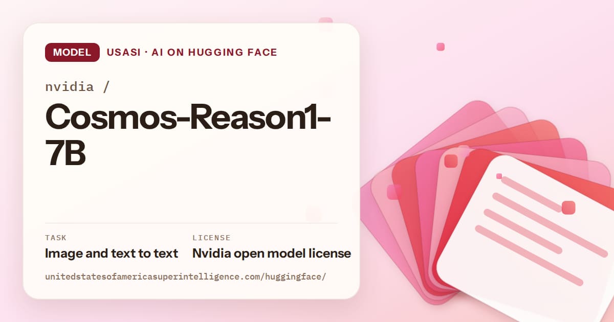 Generated coral layered-card artwork for the model nvidia/Cosmos-Reason1-7B, labeled USASI · AI on Hugging Face, with Task: Image and text to text · License: Nvidia open model license.