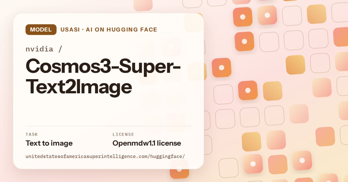 Generated orange rounded-tile grid artwork for the model nvidia/Cosmos3-Super-Text2Image, labeled USASI · AI on Hugging Face, with Task: Text to image · License: Openmdw1.1 license.