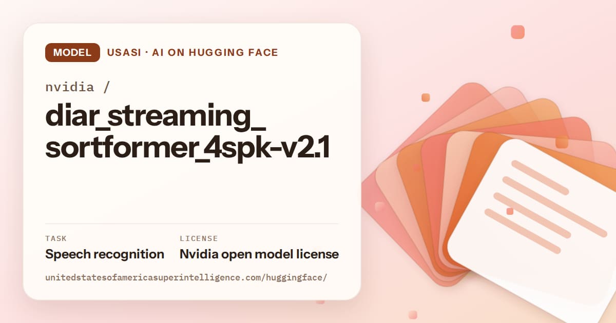 Generated tangerine layered-card artwork for the model nvidia/diar_streaming_sortformer_4spk-v2.1, labeled USASI · AI on Hugging Face, with Task: Speech recognition · License: Nvidia open model license.