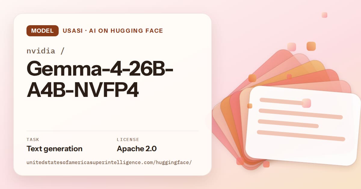 Generated tangerine layered-card artwork for the model nvidia/Gemma-4-26B-A4B-NVFP4, labeled USASI · AI on Hugging Face, with Task: Text generation · License: Apache 2.0.