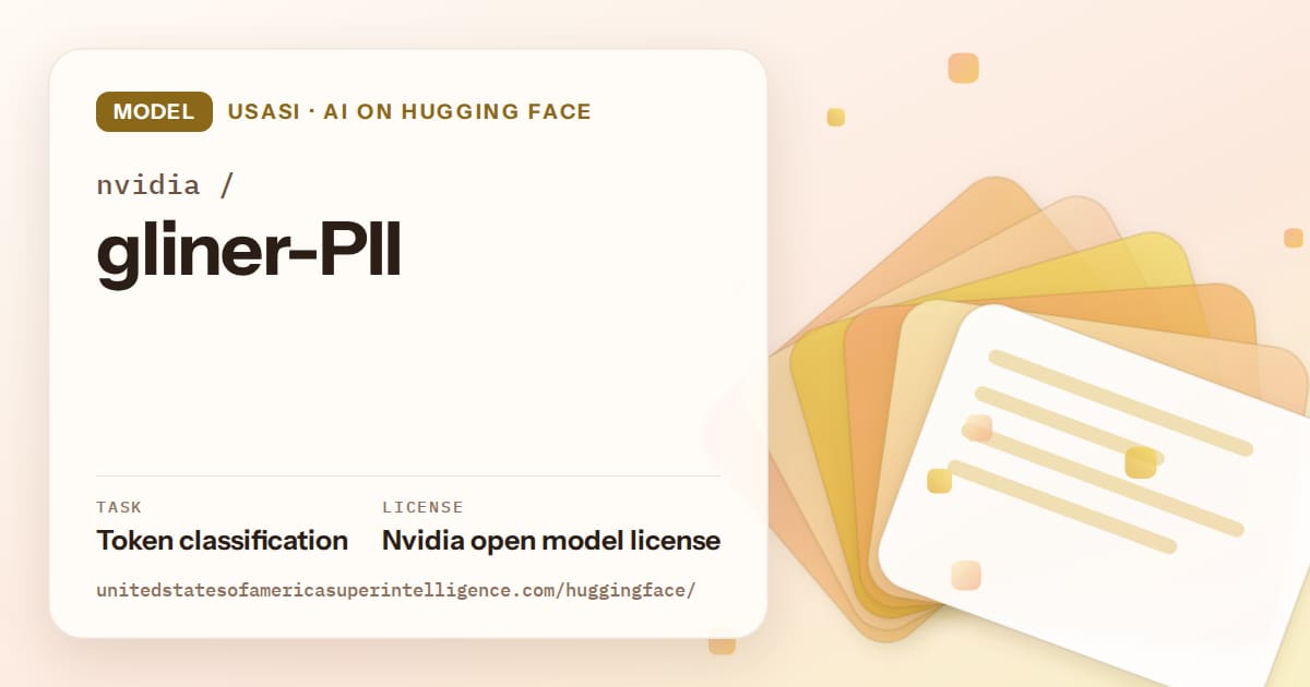 Generated amber layered-card artwork for the model nvidia/gliner-PII, labeled USASI · AI on Hugging Face, with Task: Token classification · License: Nvidia open model license.