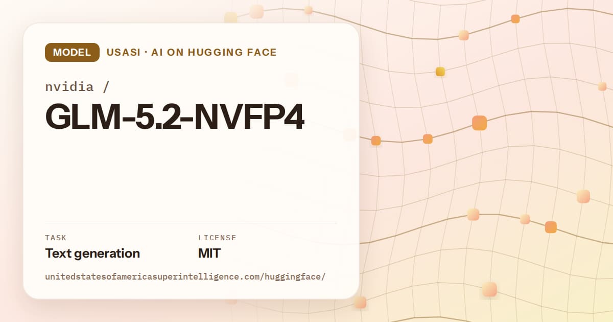 Generated amber wave-lattice artwork for the model nvidia/GLM-5.2-NVFP4, labeled USASI · AI on Hugging Face, with Task: Text generation · License: MIT.