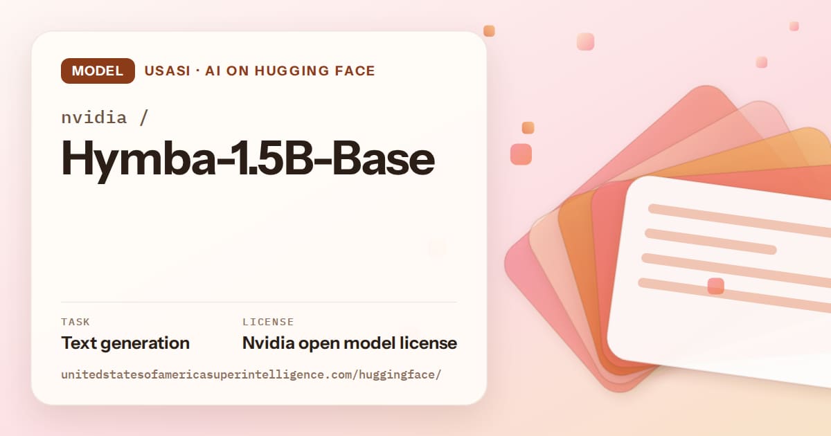 Generated tangerine layered-card artwork for the model nvidia/Hymba-1.5B-Base, labeled USASI · AI on Hugging Face, with Task: Text generation · License: Nvidia open model license.
