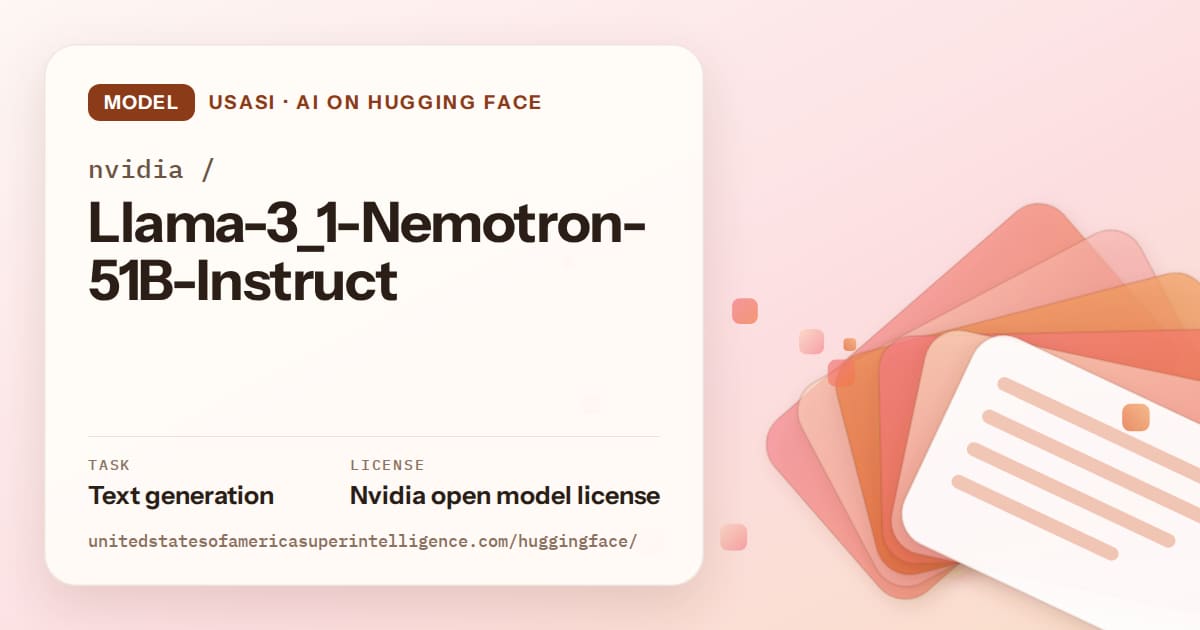 Generated tangerine layered-card artwork for the model nvidia/Llama-3_1-Nemotron-51B-Instruct, labeled USASI · AI on Hugging Face, with Task: Text generation · License: Nvidia open model license.