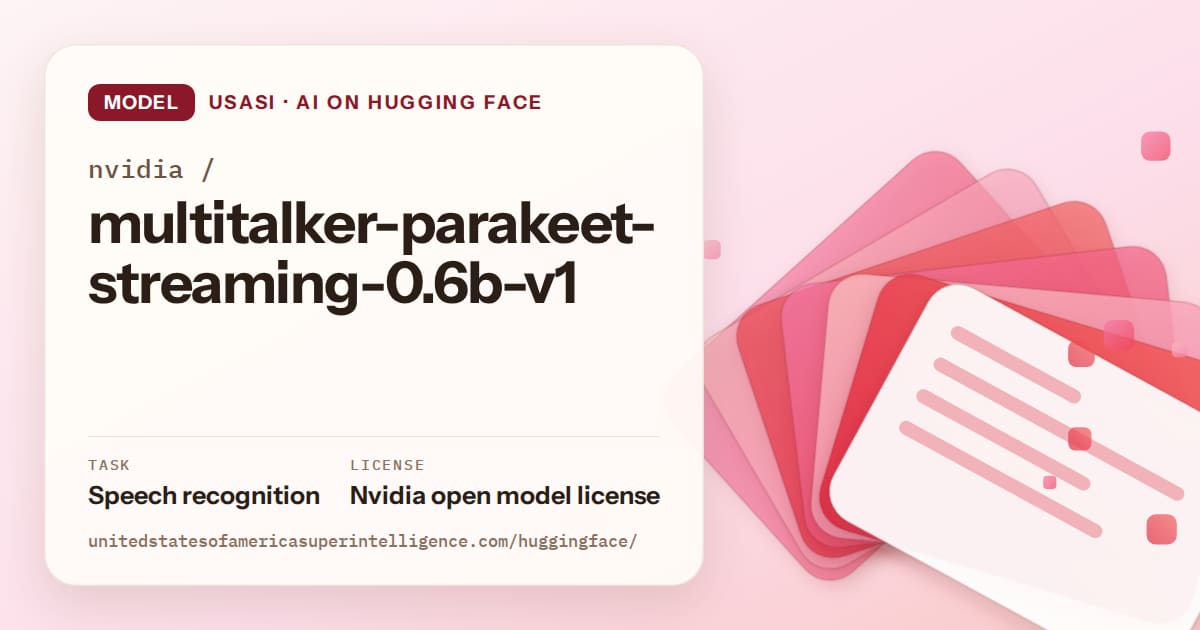 Generated coral layered-card artwork for the model nvidia/multitalker-parakeet-streaming-0.6b-v1, labeled USASI · AI on Hugging Face, with Task: Speech recognition · License: Nvidia open model license.