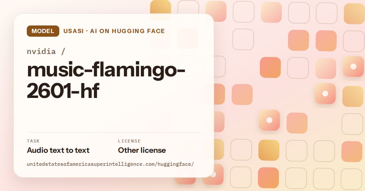 Generated orange rounded-tile grid artwork for the model nvidia/music-flamingo-2601-hf, labeled USASI · AI on Hugging Face, with Task: Audio text to text · License: Other license.
