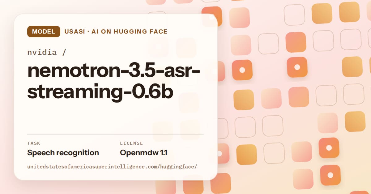 Generated orange rounded-tile grid artwork for the model nvidia/nemotron-3.5-asr-streaming-0.6b, labeled USASI · AI on Hugging Face, with Task: Speech recognition · License: Openmdw 1.1.