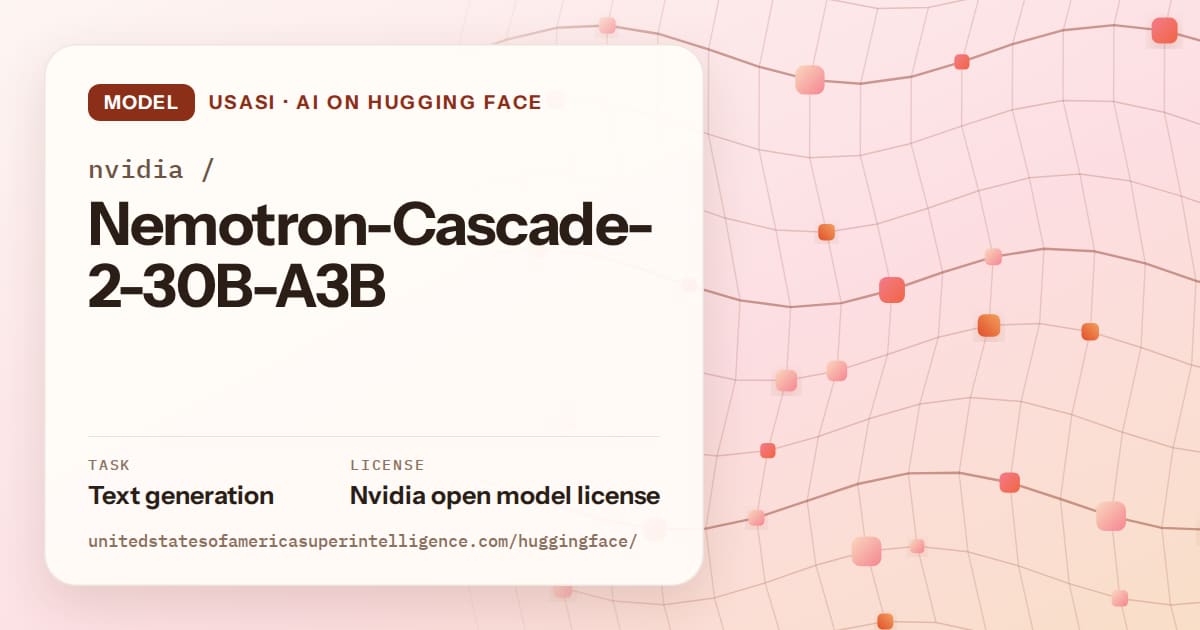 Generated tangerine wave-lattice artwork for the model nvidia/Nemotron-Cascade-2-30B-A3B, labeled USASI · AI on Hugging Face, with Task: Text generation · License: Nvidia open model license.