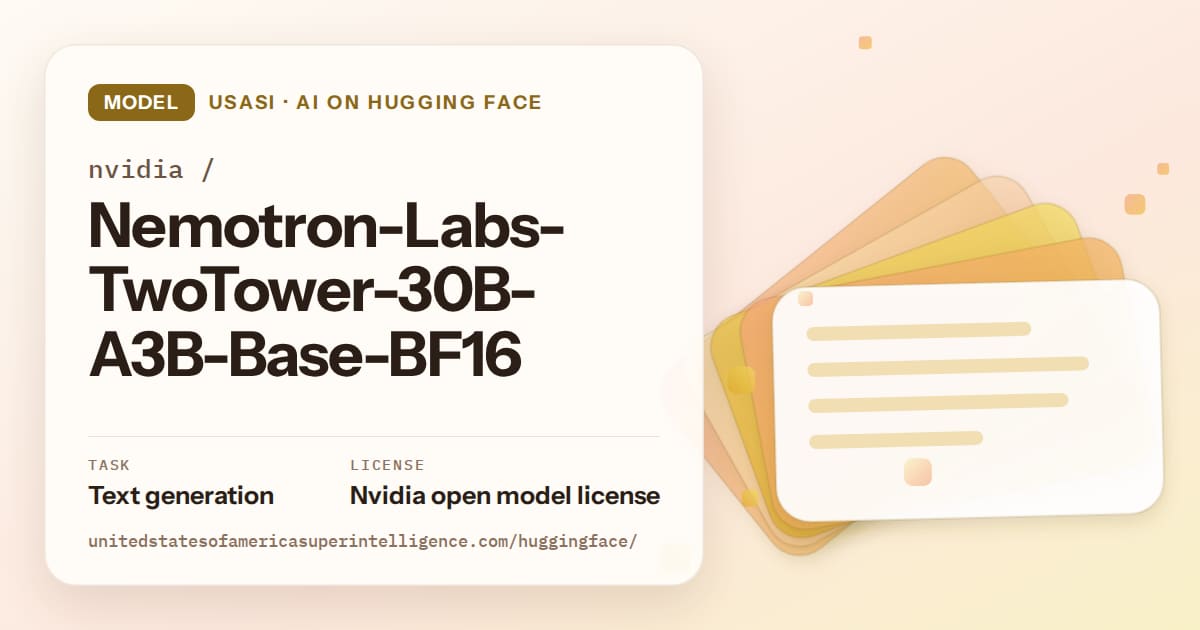 Generated amber layered-card artwork for the model nvidia/Nemotron-Labs-TwoTower-30B-A3B-Base-BF16, labeled USASI · AI on Hugging Face, with Task: Text generation · License: Nvidia open model license.