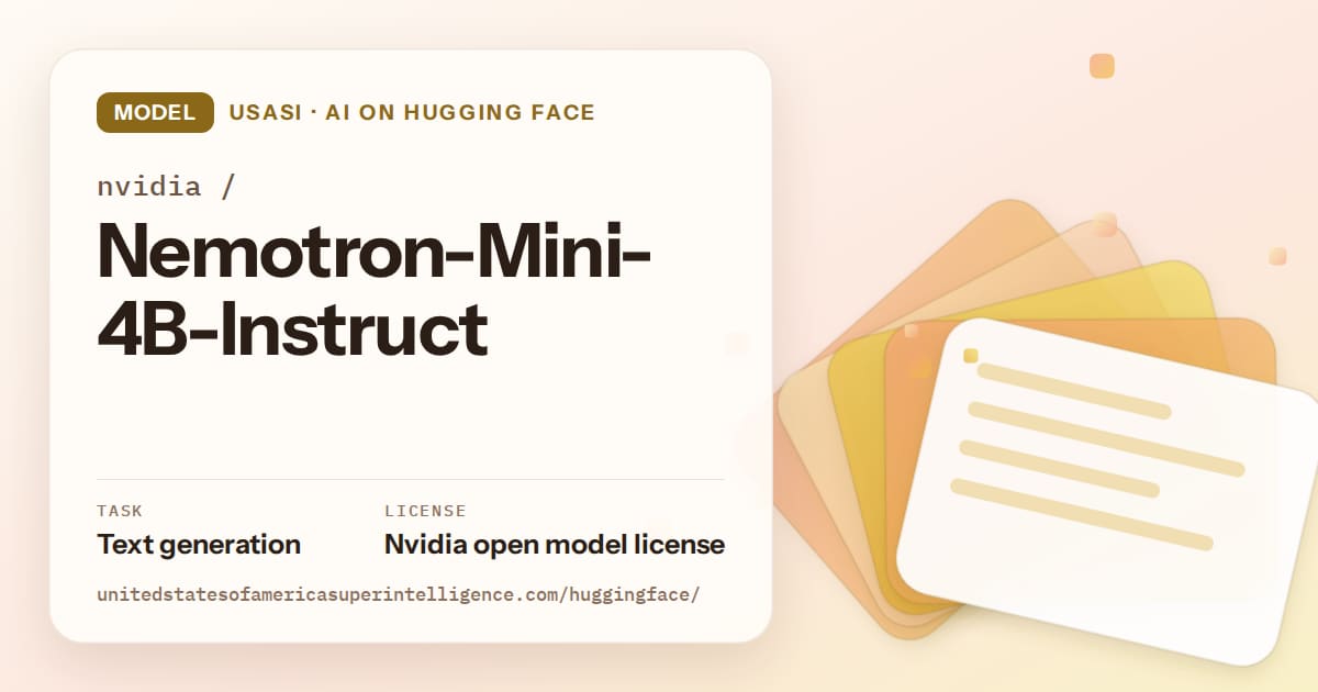 Generated amber layered-card artwork for the model nvidia/Nemotron-Mini-4B-Instruct, labeled USASI · AI on Hugging Face, with Task: Text generation · License: Nvidia open model license.