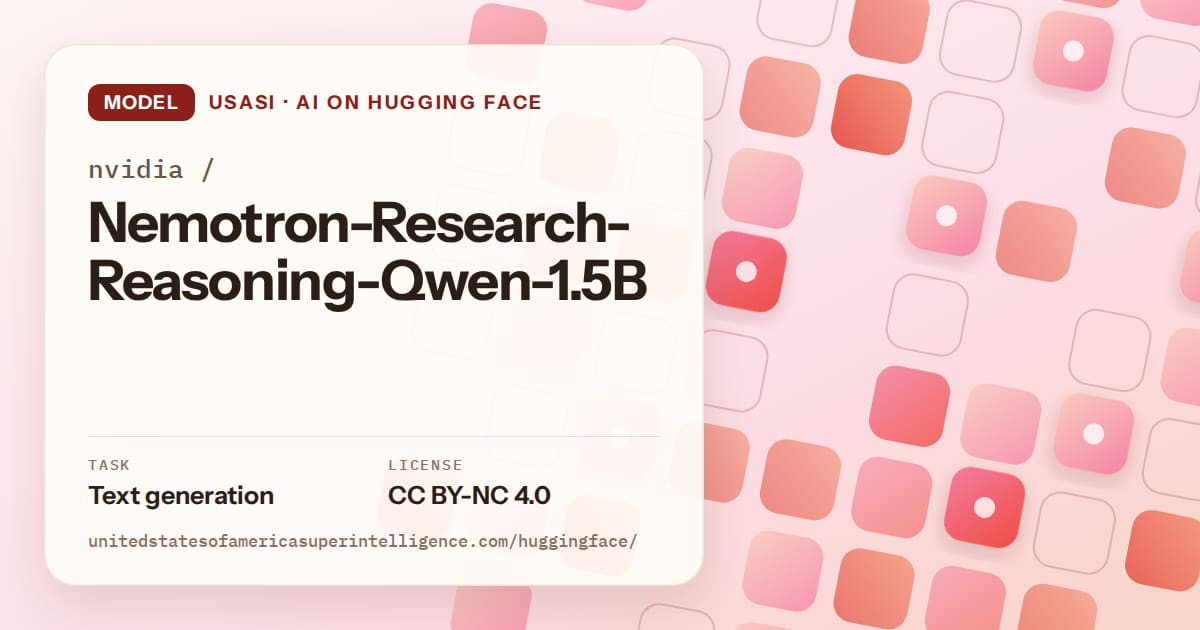 Generated coral rounded-tile grid artwork for the model nvidia/Nemotron-Research-Reasoning-Qwen-1.5B, labeled USASI · AI on Hugging Face, with Task: Text generation · License: CC BY-NC 4.0.