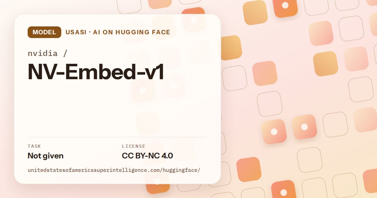 Generated orange rounded-tile grid artwork for the model nvidia/NV-Embed-v1, labeled USASI · AI on Hugging Face, with Task: Not given · License: CC BY-NC 4.0.