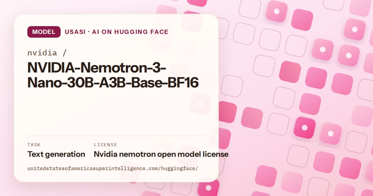 Generated rose rounded-tile grid artwork for the model nvidia/NVIDIA-Nemotron-3-Nano-30B-A3B-Base-BF16, labeled USASI · AI on Hugging Face, with Task: Text generation · License: Nvidia nemotron open model license.