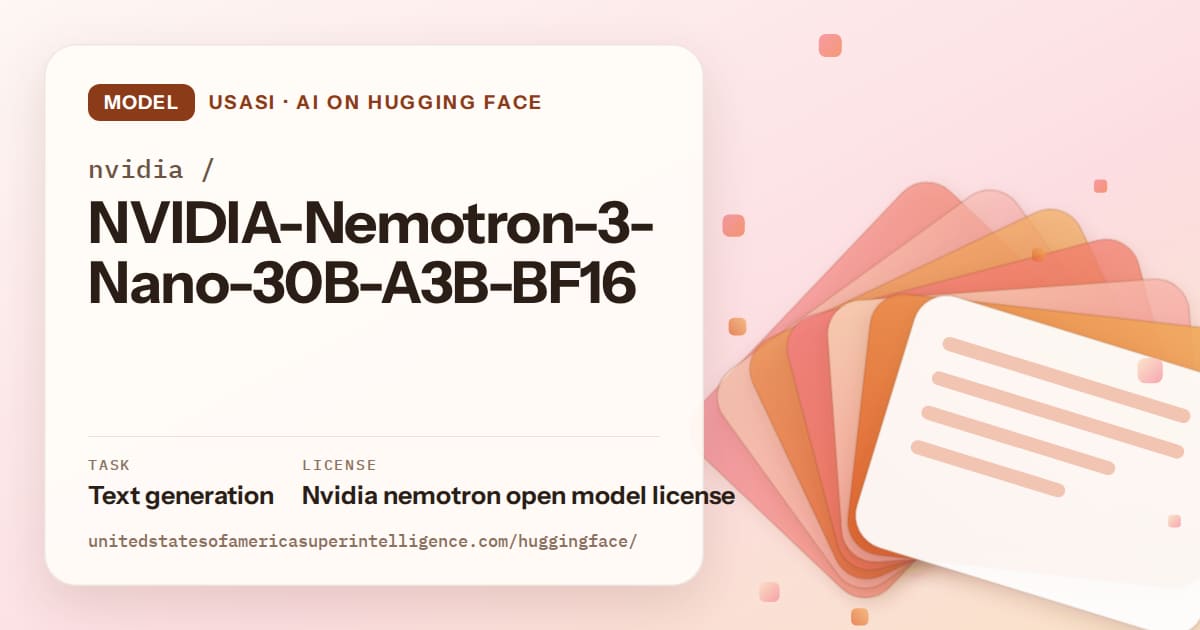 Generated tangerine layered-card artwork for the model nvidia/NVIDIA-Nemotron-3-Nano-30B-A3B-BF16, labeled USASI · AI on Hugging Face, with Task: Text generation · License: Nvidia nemotron open model license.