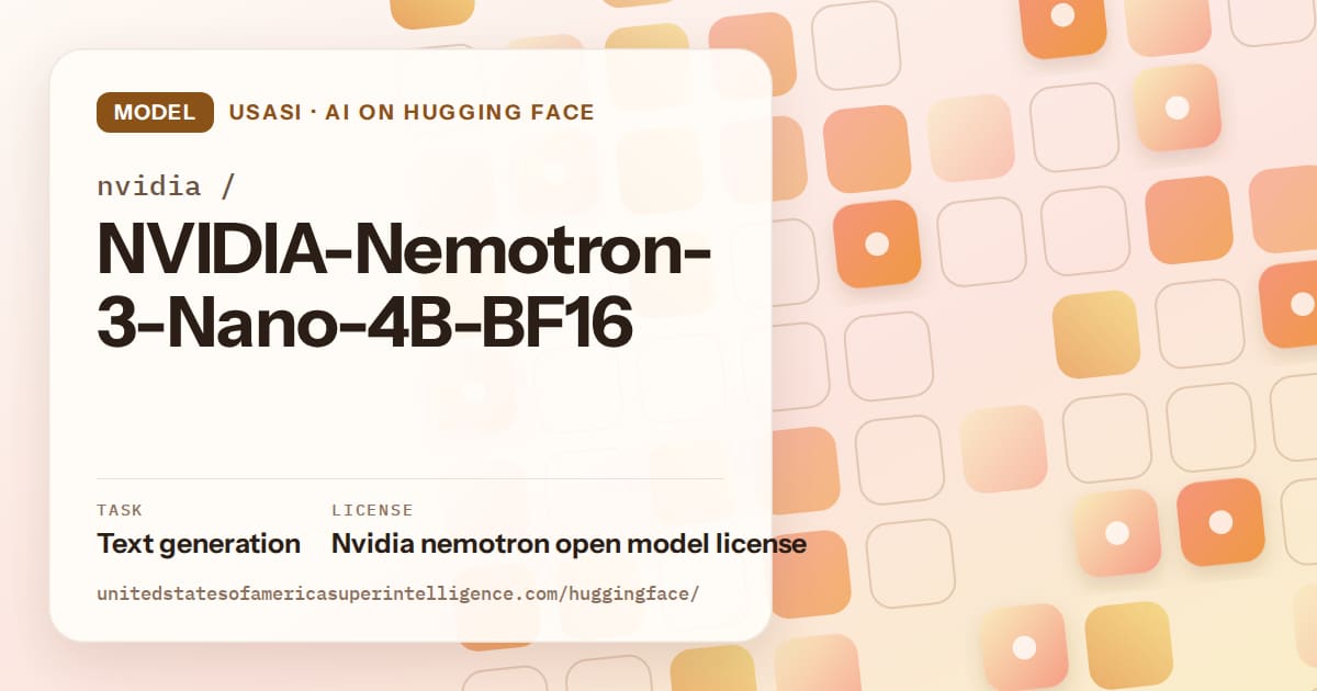 Generated orange rounded-tile grid artwork for the model nvidia/NVIDIA-Nemotron-3-Nano-4B-BF16, labeled USASI · AI on Hugging Face, with Task: Text generation · License: Nvidia nemotron open model license.