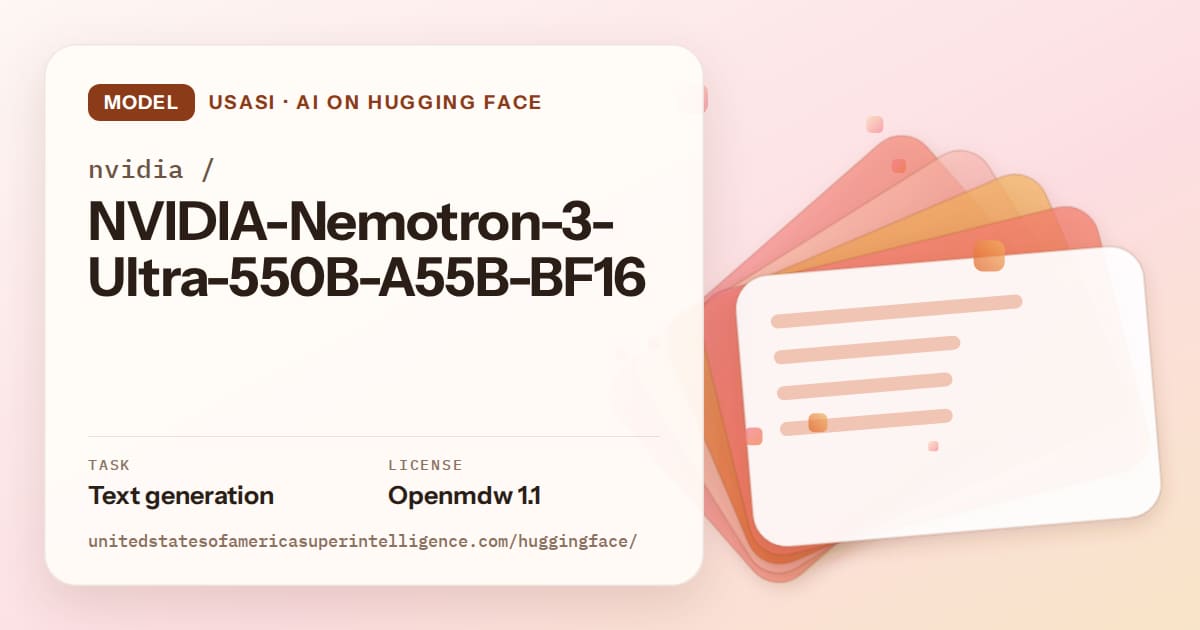 Generated tangerine layered-card artwork for the model nvidia/NVIDIA-Nemotron-3-Ultra-550B-A55B-BF16, labeled USASI · AI on Hugging Face, with Task: Text generation · License: Openmdw 1.1.