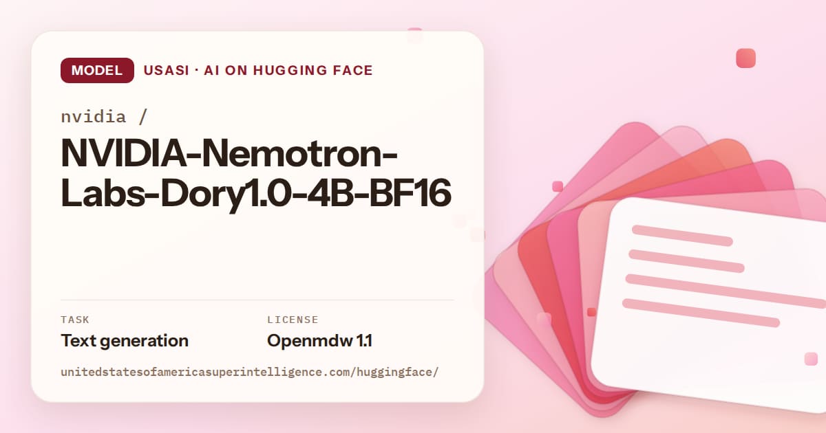 Generated coral layered-card artwork for the model nvidia/NVIDIA-Nemotron-Labs-Dory1.0-4B-BF16, labeled USASI · AI on Hugging Face, with Task: Text generation · License: Openmdw 1.1.