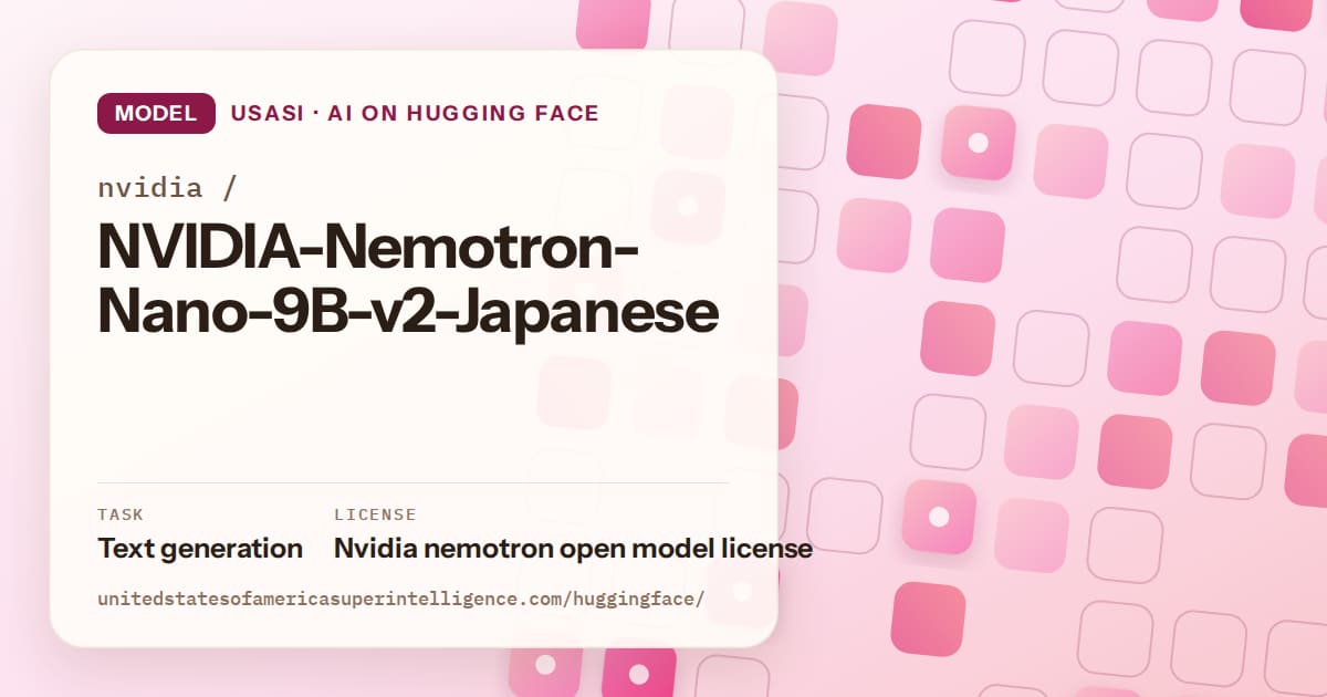 Generated rose rounded-tile grid artwork for the model nvidia/NVIDIA-Nemotron-Nano-9B-v2-Japanese, labeled USASI · AI on Hugging Face, with Task: Text generation · License: Nvidia nemotron open model license.