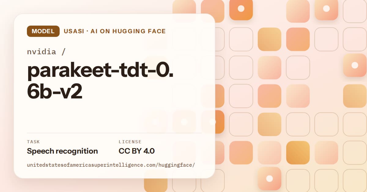 Generated orange rounded-tile grid artwork for the model nvidia/parakeet-tdt-0.6b-v2, labeled USASI · AI on Hugging Face, with Task: Speech recognition · License: CC BY 4.0.