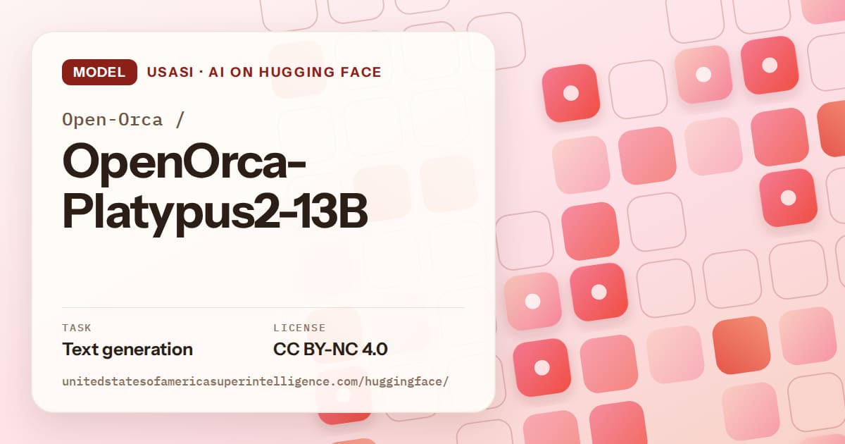Generated coral rounded-tile grid artwork for the model Open-Orca/OpenOrca-Platypus2-13B, labeled USASI · AI on Hugging Face, with Task: Text generation · License: CC BY-NC 4.0.