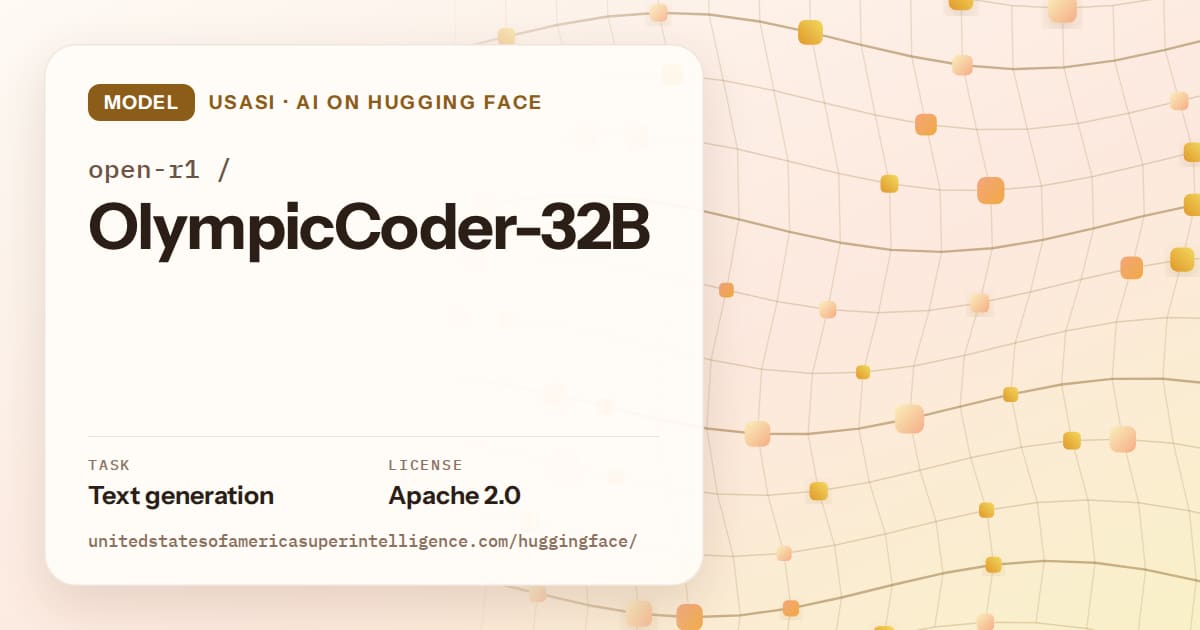 Generated amber wave-lattice artwork for the model open-r1/OlympicCoder-32B, labeled USASI · AI on Hugging Face, with Task: Text generation · License: Apache 2.0.